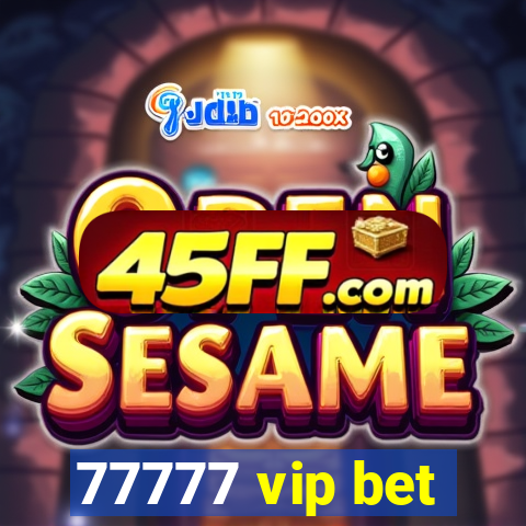 77777 vip bet